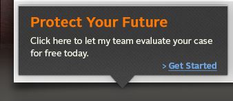 Click here to let my team evaluate your case for free today.              