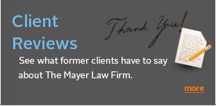 See what our clients have to say about The Mayer Law Firm.